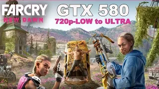 GTX 580 / Far Cry New Dawn / 720p - LOW - ULTRA