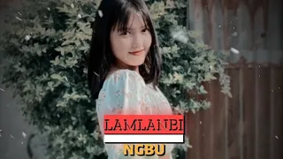 Lamlanbi nangbu ( slowly ) (Manipur song WhatsApp status video)