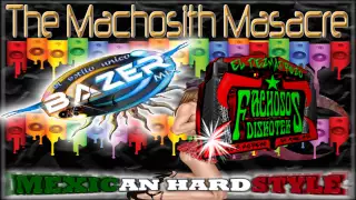 THE MACHOSITH MASACRE - Dj Bazer M!!x ( MEXICAN HARDSTYLE )