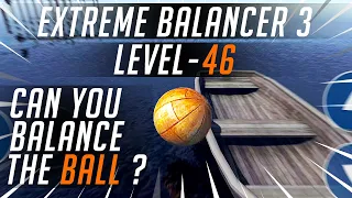 How to Play Extreme Balancer 3 - Level 46