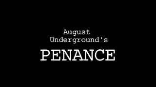 August Underground's PENANCE Official Trailer