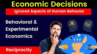 Behavioral Economics | Exploring Altruism, Reciprocity, and Other Ignored Aspects of Human Behavior