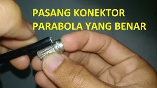 CARA PASANG KONEKTOR PARABOLA (agar receiver awet tidak short/konslet)