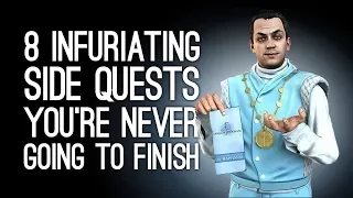 8 Infuriating Side Quests You're Never Going to Finish