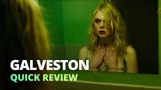 Galveston (2018) - Quick Review