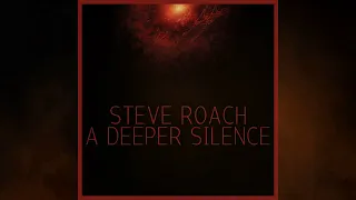 A Deeper Silence by Steve Roach (album) Quiet Soothing Relaxing Ambient Atmospheric Meditative