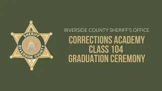 Corrections Academy Class 104 Graduation Ceremony