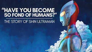 "Have you become so fond of humans?" | The Story of Shin Ultraman