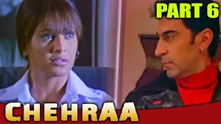 Chehraa (2005) | PART - 6 l Bollywood Thriller Movie | Bipasha Basu, Dino Morea, Preeti Jhangiani