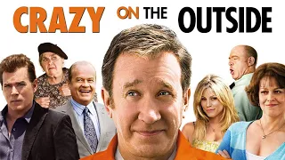 Crazy On The Outside | Comedy: Tim Allen, Sigourney Weaver, Ray Liotta, Kelsey Grammer Julie Bowen