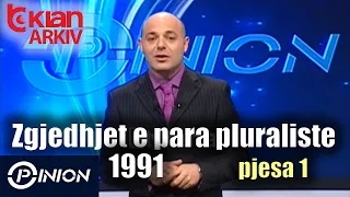 Opinion - Zgjedhjet e para pluraliste 1991 Seria 1 (26 maj 2009)