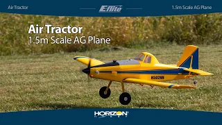 E-flite® Air Tractor 1.5m PNP & BNF® Basic Scale Crop Duster