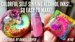 #140. MAKE Colorful SELF SINKING ALCOHOL INKS! A Resin Art Tutorial by Daniel Cooper