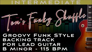 "Tom's Funky Shuffle" - Groovy Funk style backing track for lead guitar in B minor