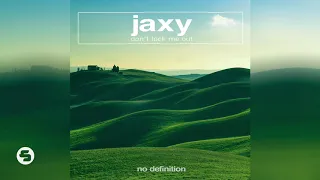 Jaxy - Dont Lock Me Out