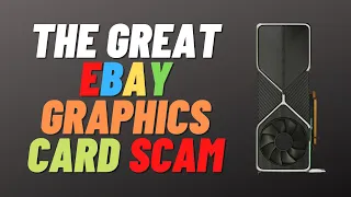 The Great eBay Graphics Card Scam