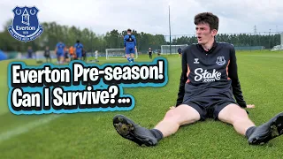 Can I Survive Everton Pre Season?