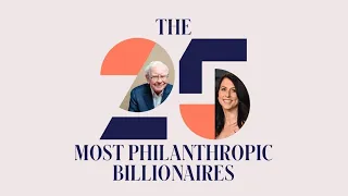 America’s Top Givers The 25 Most Philanthropic Billionaires