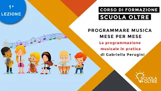 Scuola Oltre presenta il corso webinar: Programmare musica mese per mese -  di Gabriella  Perugini