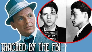 Why was Frank Sinatra Tracked by the FBI Throughout His Life?