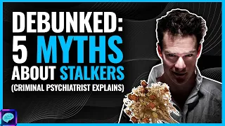 DEBUNKED: MYTHS about STALKERS (which CELEBRITY feared for their life?) - CRIMINAL psych explains