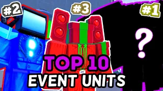 Top 10 STRONGEST EVENT UNITS!! (Toilet Tower Defense)
