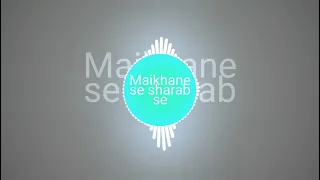 Maikhane se sharab se || audio song