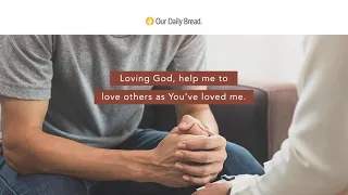 Who Needs Your Support? | Audio Reading | Our Daily Bread Devotional | August 1, 2021