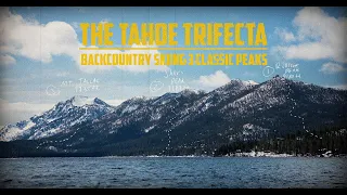 The Tahoe Trifecta — Backcountry Skiing 3 Classic Peaks