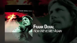 Frank Duval - Now We've Met Again