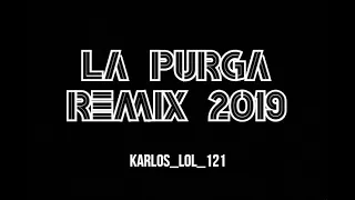 La Purga (Remix) 2019 | Karlos_Lol_121