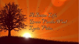 A Better Life - Grace VanderWaal Lyric Video