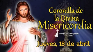 CORONILLA DE LA DIVINA MISERICORDIA, JUEVES 18 DE ABRIL 2024.