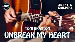 TONI BRAXTON - UNBREAK MY HEART (AKUSTIK KARAOKE)