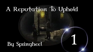 A Reputation To Uphold! Part 1 | Blind Playthrough ~ The Dark Mod