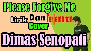 Please For Give Me + Lirik dan Terjemahan (Bryan Adams) Cover_Dimas Senopati