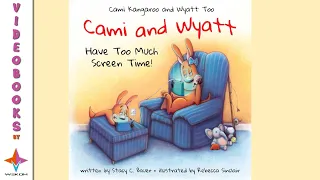 Cami And Wyatt Has Too Much Screen Time by Stacy C. Bauer - Videobook For Kids