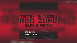 Tatsh & Naoki - Red Zone (Alpha Remix)