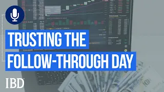 Trusting The Follow-Through Day | Investing With IBD