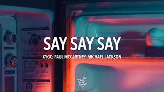 Kygo - Say Say Say (ft. Paul McCartney, Michael Jackson)