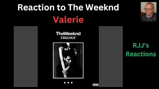 Reaction to The Weeknd - Valerie