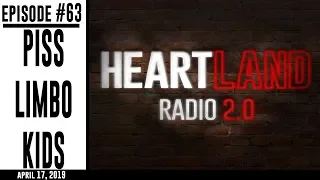 Heartland Radio Ep. 63 - Piss Limbo Kids