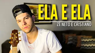 ELA E ELA - Zé Neto e Cristiano (MICHEL TURELLI - Cover)