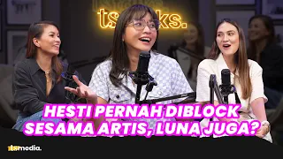 Tos! Hesti Purwadinata dan Luna Maya Sama-Sama Diblock Artis, Hingga Cerita Mainin Kondom | TS Talks