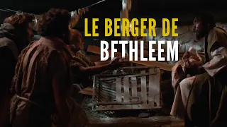 LE BERGER DE BETHLÉEM (La naissance de Jésus)