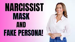 Narcissists Fake Persona and the Mask They Wear!