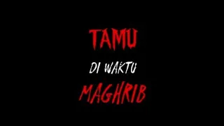 Trailer Film Pendek Tamu Di Waktu Magrib