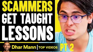 SCAMMERS Get Taught Lessons, What Happens Is Shocking PT 2 | Dhar Mann