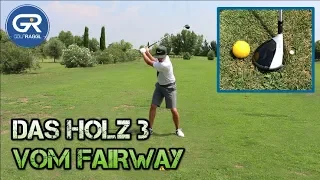 WIE MAN DAS HOLZ 3 VOM FAIRWAY SPIELT - GOLFSCHWUNG TECHNIK