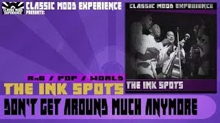 The Ink Spots - Don't get Around Much Anymore (1943)